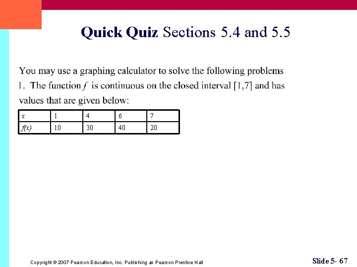 Quick Quiz Sections 5. 4 and 5. 5 x 1 4 6 7 f(x)