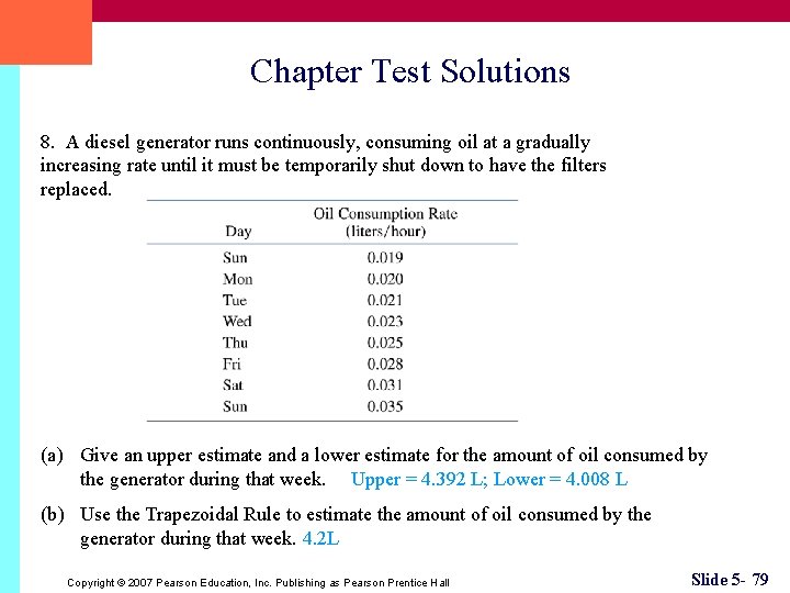 Chapter Test Solutions 8. A diesel generator runs continuously, consuming oil at a gradually