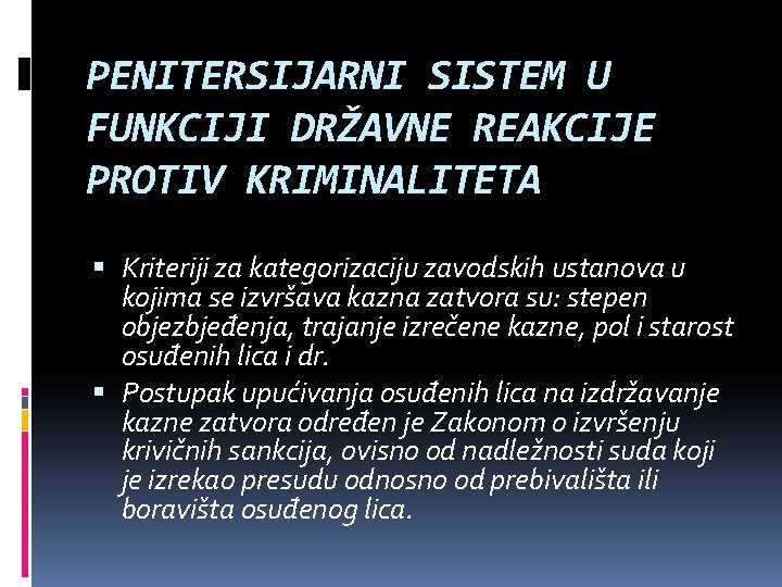 PENITERSIJARNI SISTEM U FUNKCIJI DRŽAVNE REAKCIJE PROTIV KRIMINALITETA Kriteriji za kategorizaciju zavodskih ustanova u
