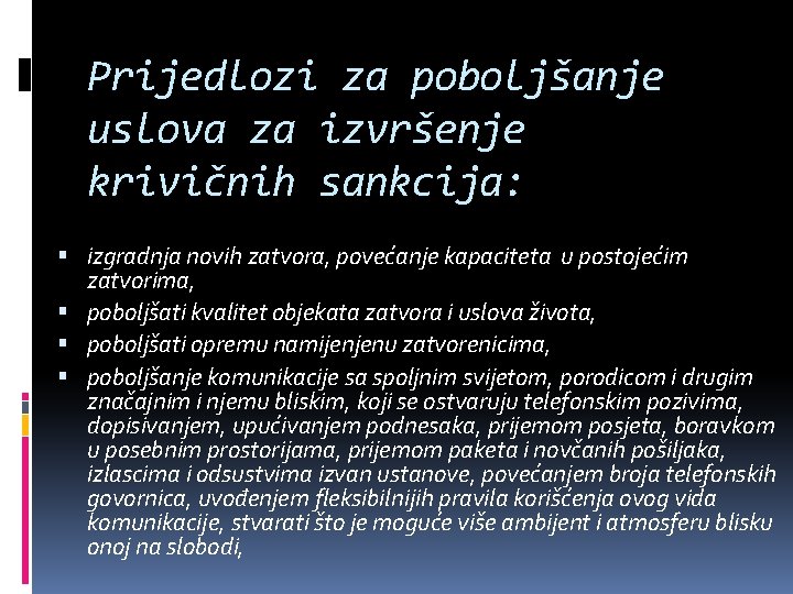 Prijedlozi za poboljšanje uslova za izvršenje krivičnih sankcija: izgradnja novih zatvora, povećanje kapaciteta u