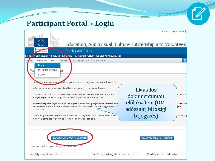 Participant Portal > Login hivatalos dokumentumait előkészíteni (OM, adószám, bírósági bejegyzés) 
