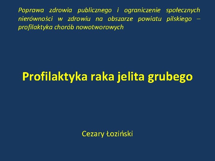 Poprawa zdrowia publicznego i ograniczenie społecznych nierównos ci w zdrowiu na obszarze powiatu pilskiego