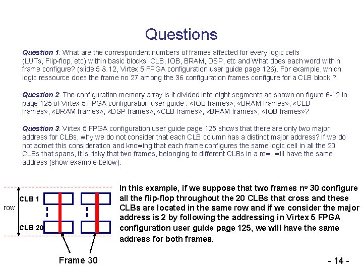 Questions Question 1: What are the correspondent numbers of frames affected for every logic