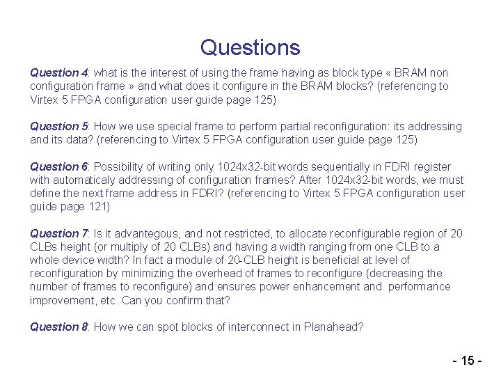 Questions Question 4: what is the interest of using the frame having as block