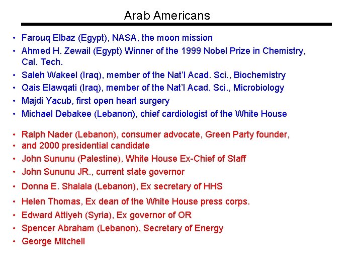 Arab Americans • Farouq Elbaz (Egypt), NASA, the moon mission • Ahmed H. Zewail