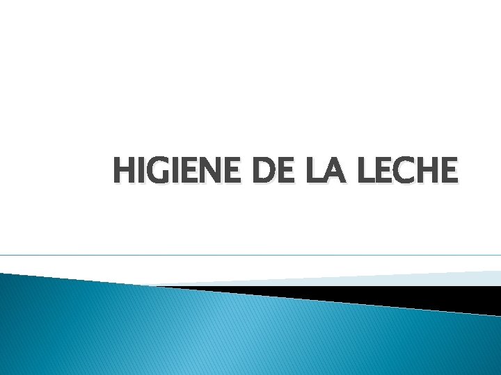 HIGIENE DE LA LECHE 