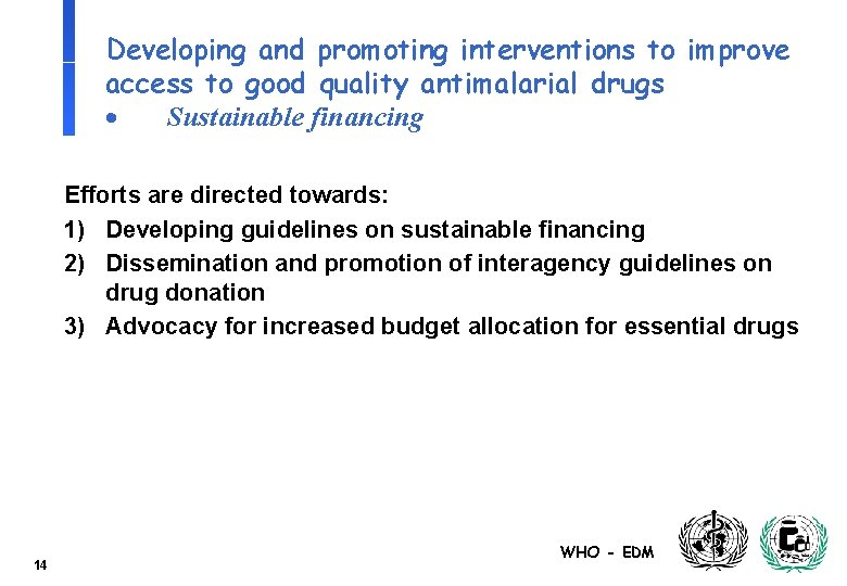 Developing and promoting interventions to improve access to good quality antimalarial drugs · Sustainable