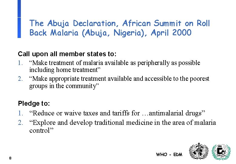 The Abuja Declaration, African Summit on Roll Back Malaria (Abuja, Nigeria), April 2000 Call