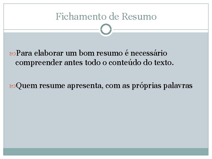 Fichamento de Resumo Para elaborar um bom resumo é necessário compreender antes todo o