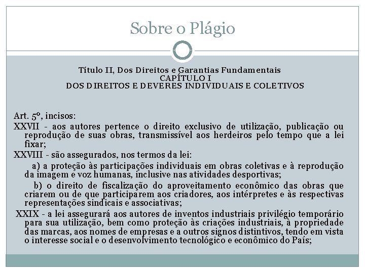 Sobre o Plágio Título II, Dos Direitos e Garantias Fundamentais CAPÍTULO I DOS DIREITOS