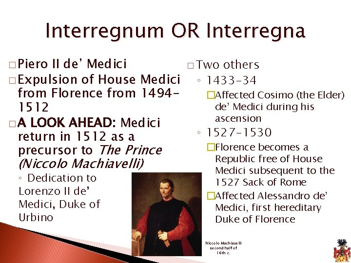 Interregnum OR Interregna � Piero II de’ Medici � Expulsion of House Medici from