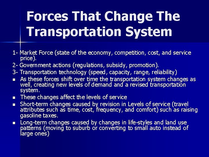 Forces That Change The Transportation System 1 - Market Force (state of the economy,