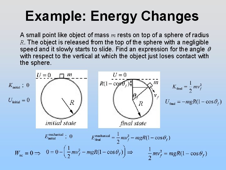 Example: Energy Changes A small point like object of mass m rests on top