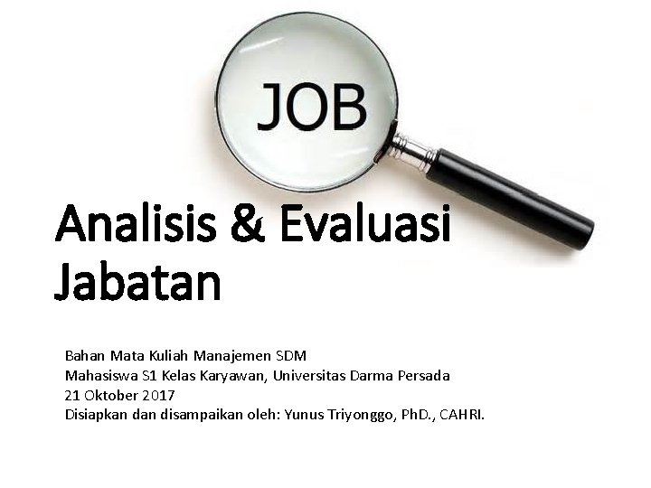 Analisis & Evaluasi Jabatan Bahan Mata Kuliah Manajemen SDM Mahasiswa S 1 Kelas Karyawan,