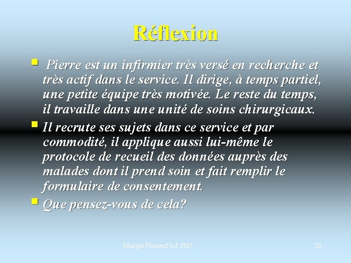 Réflexion § Pierre est un infirmier très versé en recherche et très actif dans