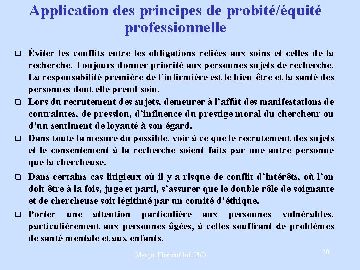 q q q Application des principes de probité/équité professionnelle reliées aux soins et celles