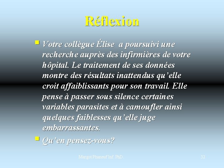 Réflexion § Votre collègue Élise a poursuivi une recherche auprès des infirmières de votre