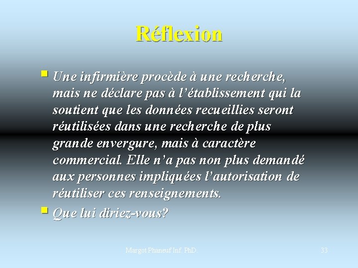 Réflexion § Une infirmière procède à une recherche, mais ne déclare pas à l’établissement