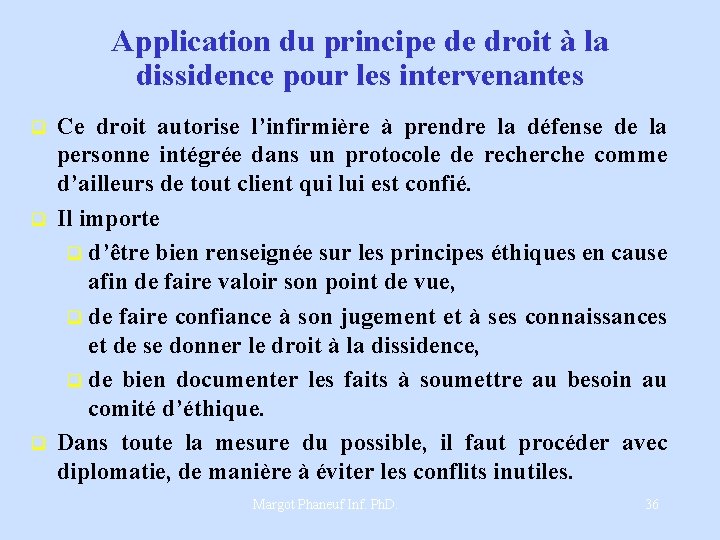 q q q Application du principe de droit à la dissidence pour les intervenantes