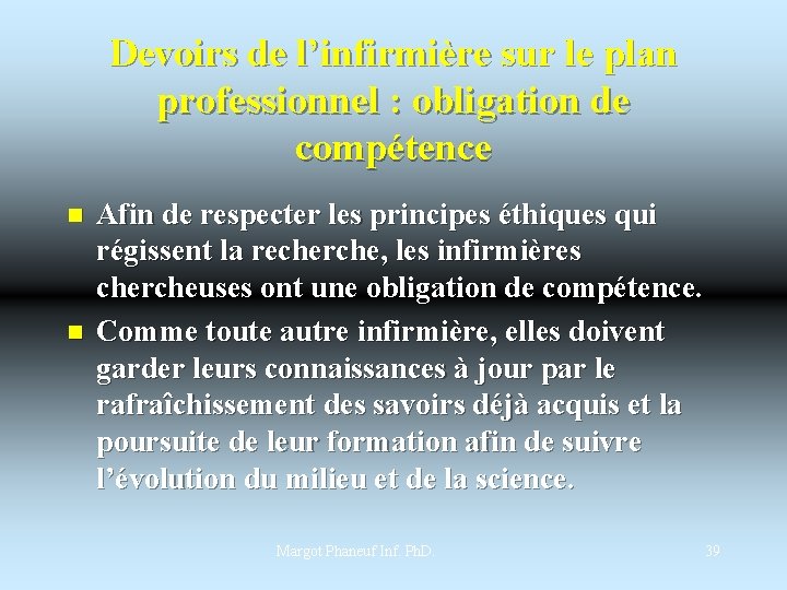 Devoirs de l’infirmière sur le plan professionnel : obligation de compétence n n Afin