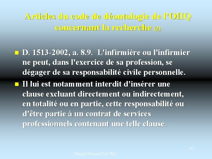 Articles du code de déontologie de l’OIIQ concernant la recherche (2) n n D.