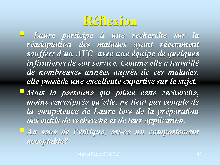 § Réflexion Laure participe à une recherche sur la réadaptation des malades ayant récemment