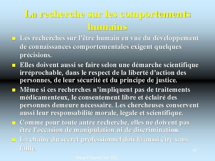 La recherche sur les comportements humains n n n Les recherches sur l'être humain