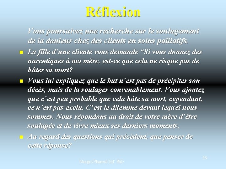 Réflexion Vous poursuivez une recherche sur le soulagement de la douleur chez des clients