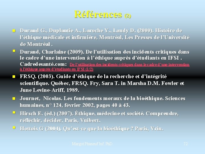 Références (2) n § Durand G. , Duplantie A. , Laroche Y. , Laudy