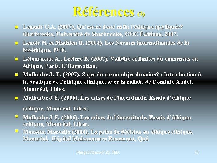 Références (3) n n n § § Legault G. A. (2007). Qu'est-ce donc enfin