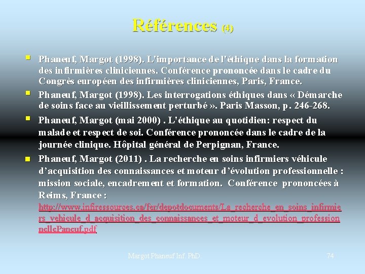 Références (4) § § § n Phaneuf, Margot (1998). L'importance de l'éthique dans la