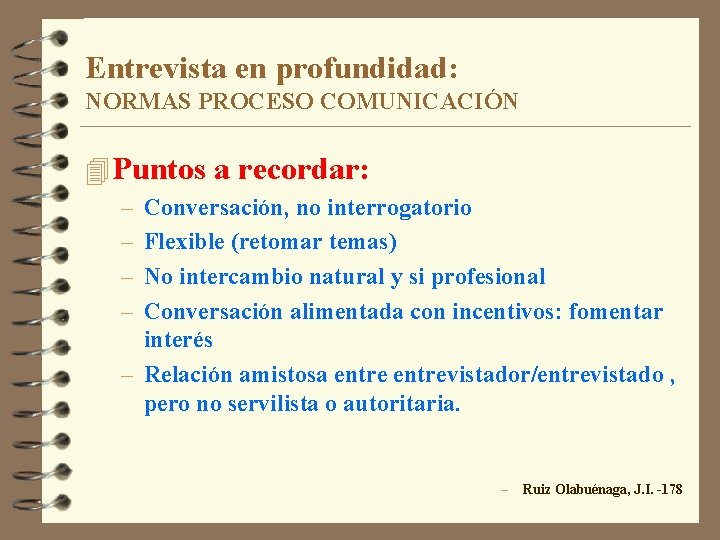 Entrevista en profundidad: NORMAS PROCESO COMUNICACIÓN 4 Puntos a recordar: – – Conversación, no