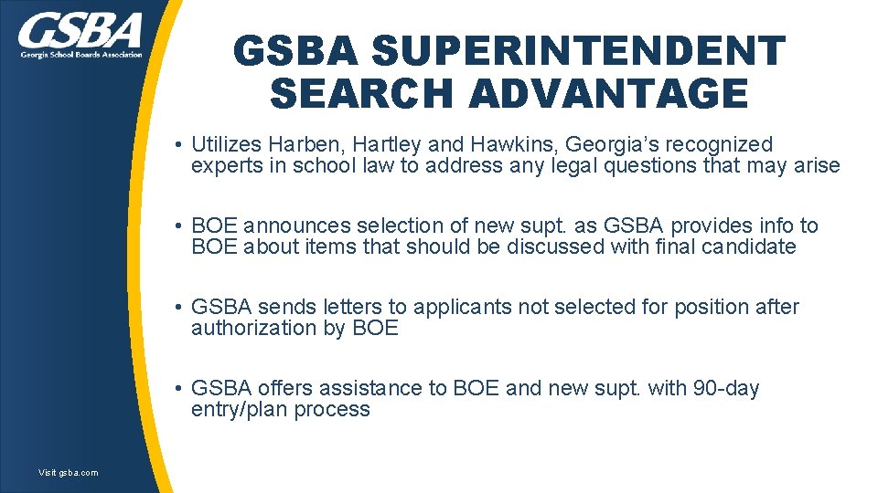 GSBA SUPERINTENDENT SEARCH ADVANTAGE • Utilizes Harben, Hartley and Hawkins, Georgia’s recognized experts in GSBA SUPERINTENDENT SEARCH ADVANTAGE • Utilizes Harben, Hartley and Hawkins, Georgia’s recognized experts in