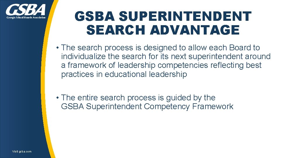 GSBA SUPERINTENDENT SEARCH ADVANTAGE • The search process is designed to allow each Board GSBA SUPERINTENDENT SEARCH ADVANTAGE • The search process is designed to allow each Board