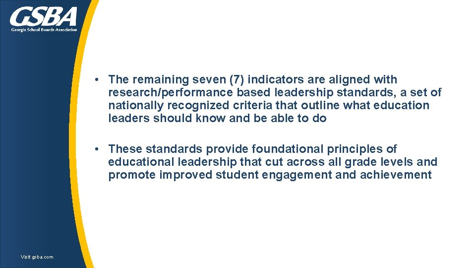 • The remaining seven (7) indicators are aligned with research/performance based leadership standards, • The remaining seven (7) indicators are aligned with research/performance based leadership standards,