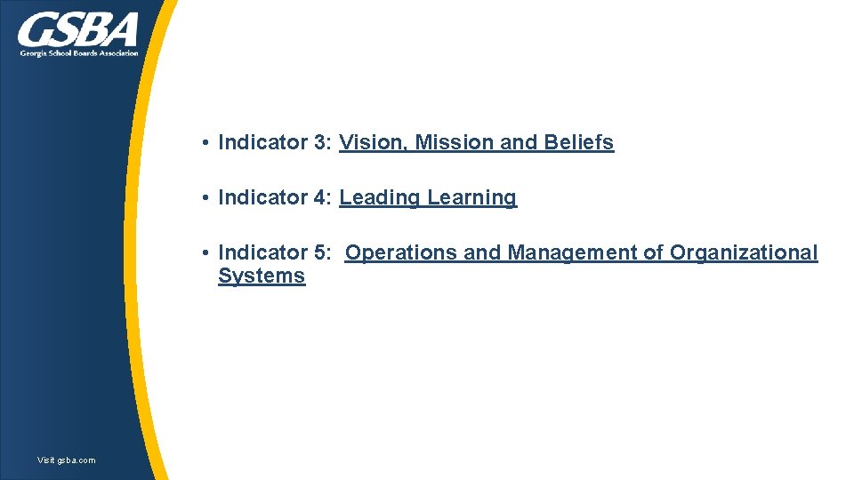 • Indicator 3: Vision, Mission and Beliefs • Indicator 4: Leading Learning • • Indicator 3: Vision, Mission and Beliefs • Indicator 4: Leading Learning •