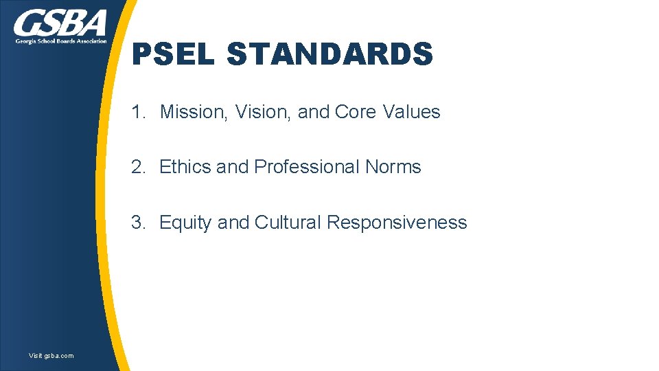 PSEL STANDARDS 1. Mission, Vision, and Core Values 2. Ethics and Professional Norms 3. PSEL STANDARDS 1. Mission, Vision, and Core Values 2. Ethics and Professional Norms 3.