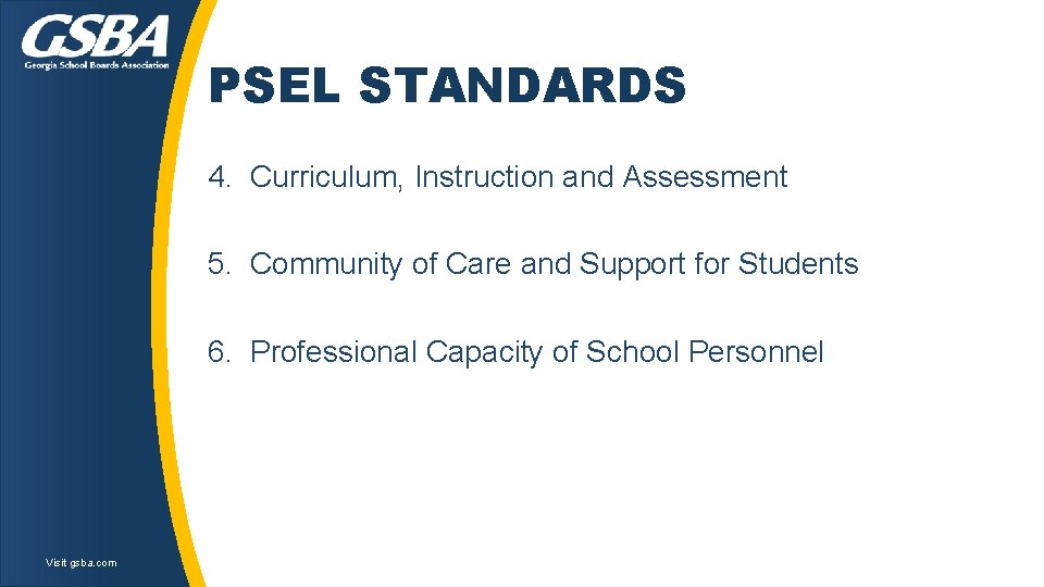 PSEL STANDARDS 4. Curriculum, Instruction and Assessment 5. Community of Care and Support for PSEL STANDARDS 4. Curriculum, Instruction and Assessment 5. Community of Care and Support for