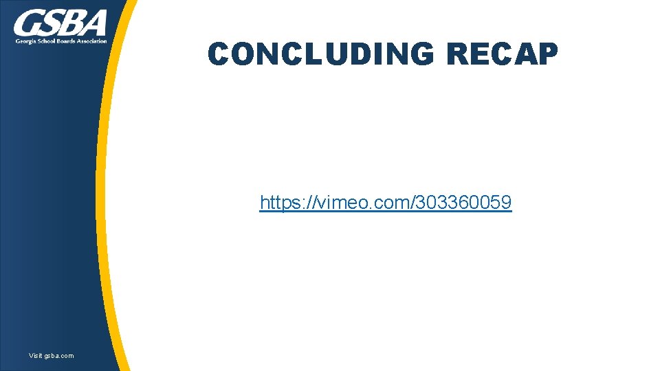 CONCLUDING RECAP https: //vimeo. com/303360059 Visit gsba. com CONCLUDING RECAP https: //vimeo. com/303360059 Visit gsba. com
