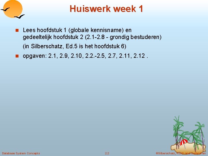 Huiswerk week 1 n Lees hoofdstuk 1 (globale kennisname) en gedeeltelijk hoofdstuk 2 (2.