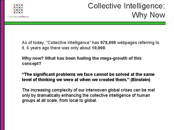 Collective Intelligence: Why Now As of today, “Collective intelligence” has 978, 000 webpages referring