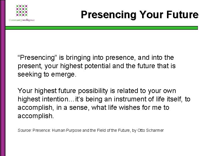 Presencing Your Future “Presencing” is bringing into presence, and into the present, your highest Presencing Your Future “Presencing” is bringing into presence, and into the present, your highest