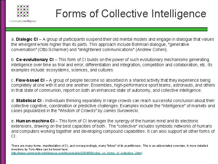 Forms of Collective Intelligence a. Dialogic CI – A group of participants suspend their