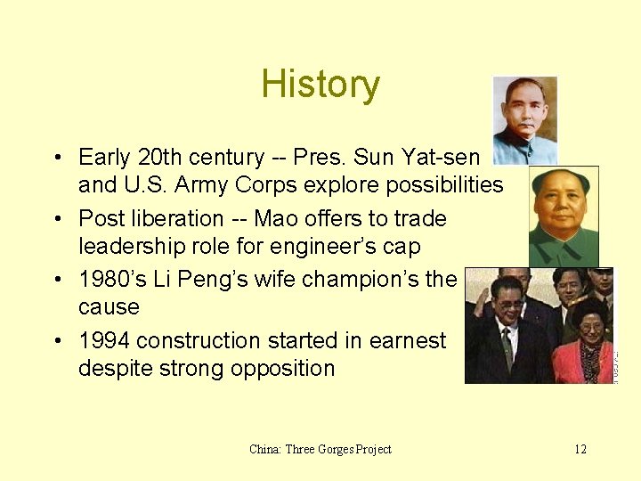 History • Early 20 th century -- Pres. Sun Yat-sen and U. S. Army