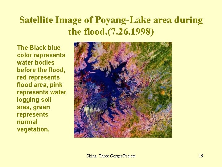 Satellite Image of Poyang-Lake area during the flood. (7. 26. 1998) The Black blue