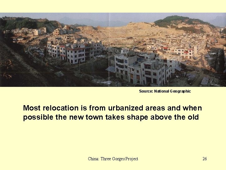 Source: National Geographic Most relocation is from urbanized areas and when possible the new