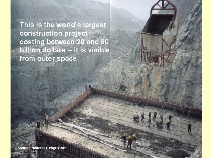 This is the world’s largest construction project costing between 20 and 80 billion dollars