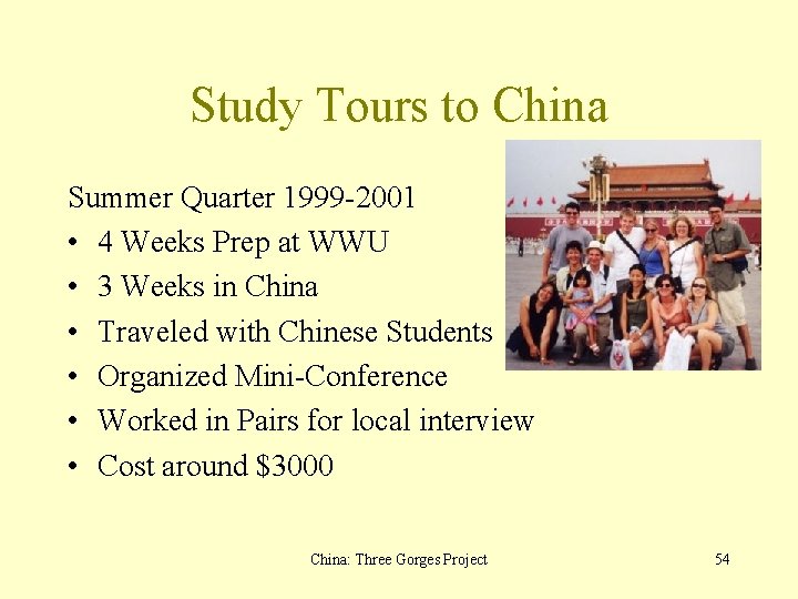 Study Tours to China Summer Quarter 1999 -2001 • 4 Weeks Prep at WWU