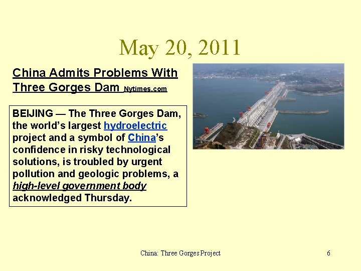 May 20, 2011 China Admits Problems With Three Gorges Dam Nytimes. com BEIJING —