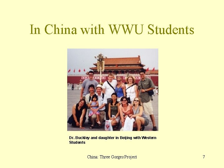 In China with WWU Students Dr. Buckley and daughter in Beijing with Western Students